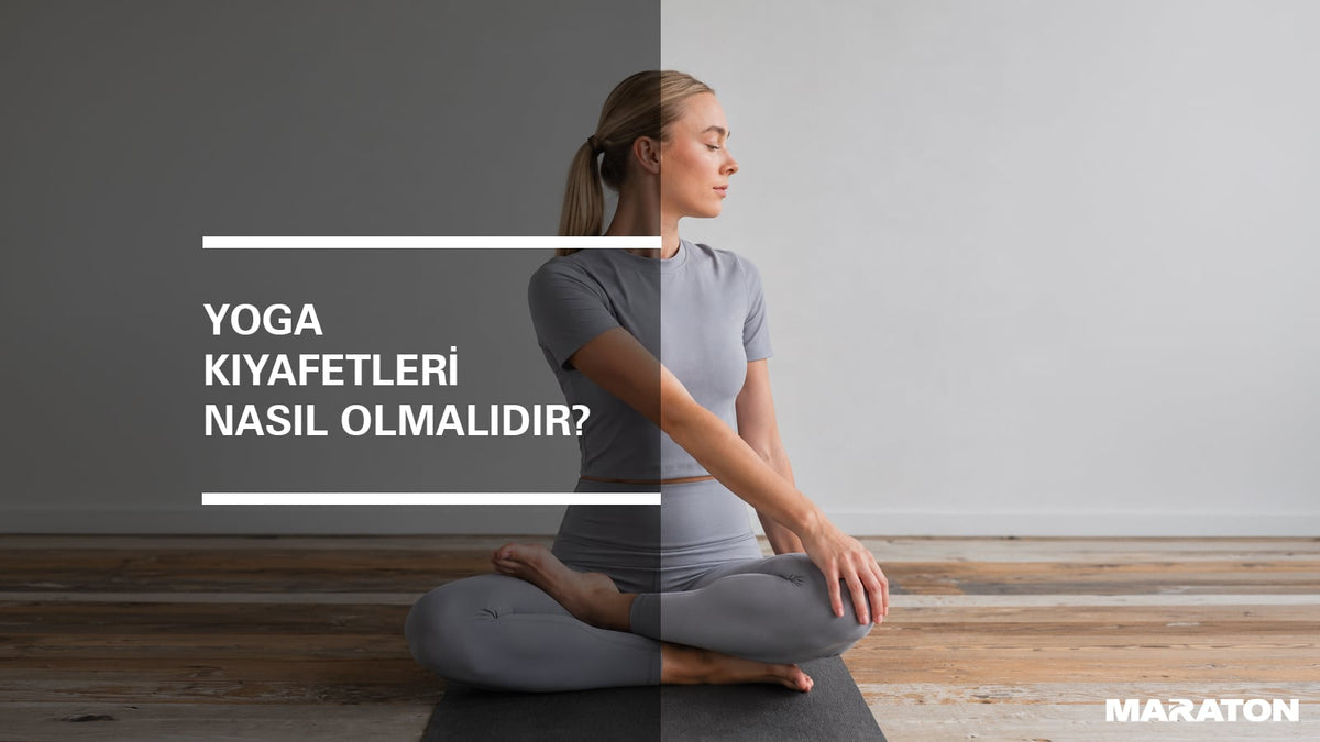 Yoga Kıyafetleri Nasıl Olmalıdır?